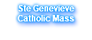 Ste Genevieve Catholic Mass