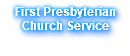 First Presbyterian Church Service 